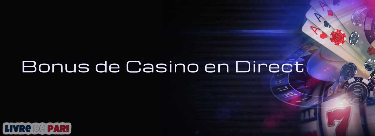 Bonus de Casino en Direct 16 Bonus de Casino en Direct