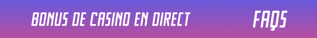 Bonus de Casino en Direct FAQs