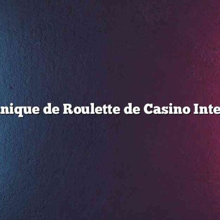 Technique de Roulette de Casino Interdite