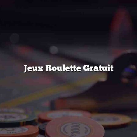 Jeux Roulette Gratuit