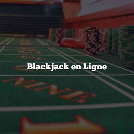 Blackjack en Ligne