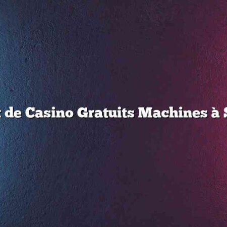 Jeux de Casino Gratuits Machines à Sous