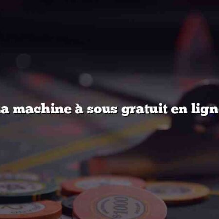 La machine à sous gratuit en ligne