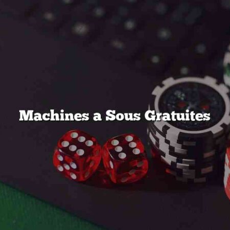 Machines a Sous Gratuites