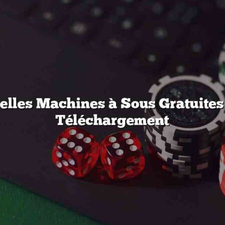 Nouvelles Machines à Sous Gratuites Sans Téléchargement