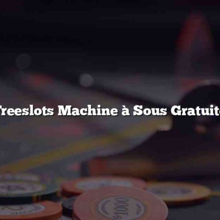 Freeslots Machine à Sous Gratuite
