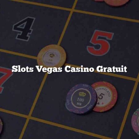 Slots Vegas Casino Gratuit