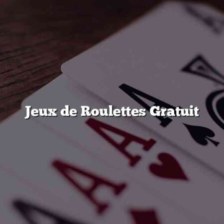 Jeux de Roulettes Gratuit