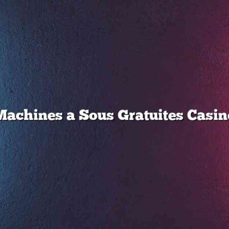 Machines a Sous Gratuites Casino
