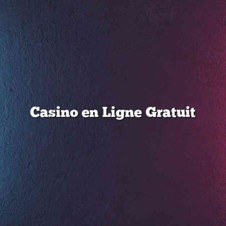 Casino en Ligne Gratuit