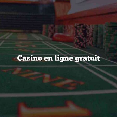 Casino en ligne gratuit