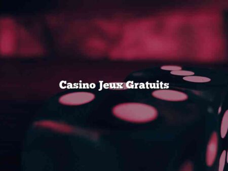 Casino Jeux Gratuits