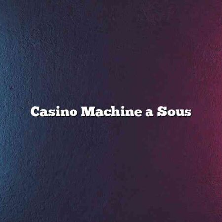 Casino Machine a Sous