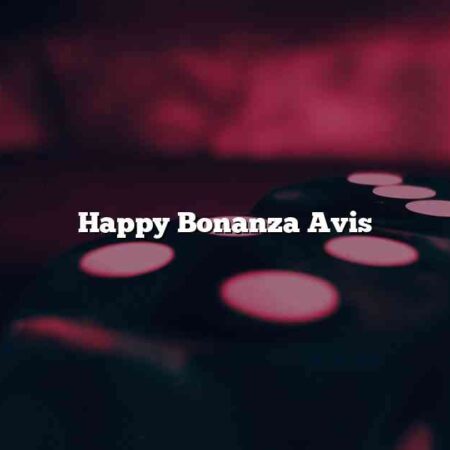 Happy Bonanza Avis