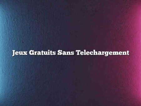 Jeux Gratuits Sans Telechargement