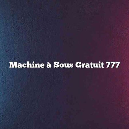 Machine à Sous Gratuit 777